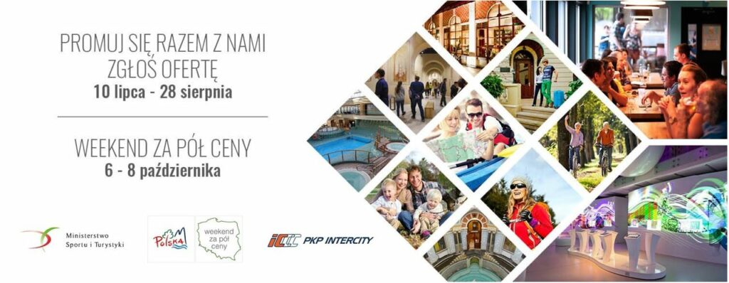 „Polska zobacz więcej – Weekend za pół ceny” zapraszamy do udziału w akcji promocyjnej