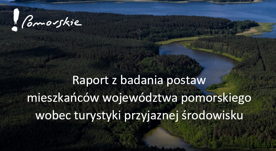 Raport z badania postaw mieszkańców Pomorza wobec turystyki przyjaznej środowisku